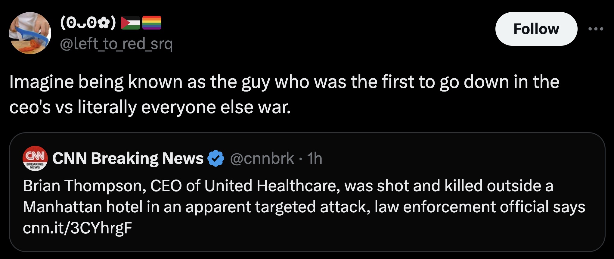 screenshot - 0.0 Imagine being known as the guy who was the first to go down in the ceo's vs literally everyone else war. Cnn Cnn Breaking News Breaking News 1h Brian Thompson, Ceo of United Healthcare, was shot and killed outside a Manhattan hotel in an 